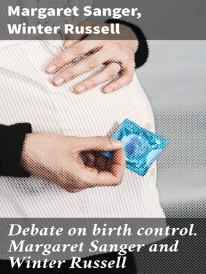 cover image of Debate on birth control. Margaret Sanger and Winter Russell